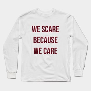 We Scare Because We Care! Vintage Red Long Sleeve T-Shirt